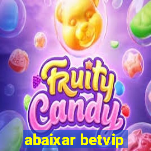 abaixar betvip